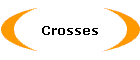 Crosses